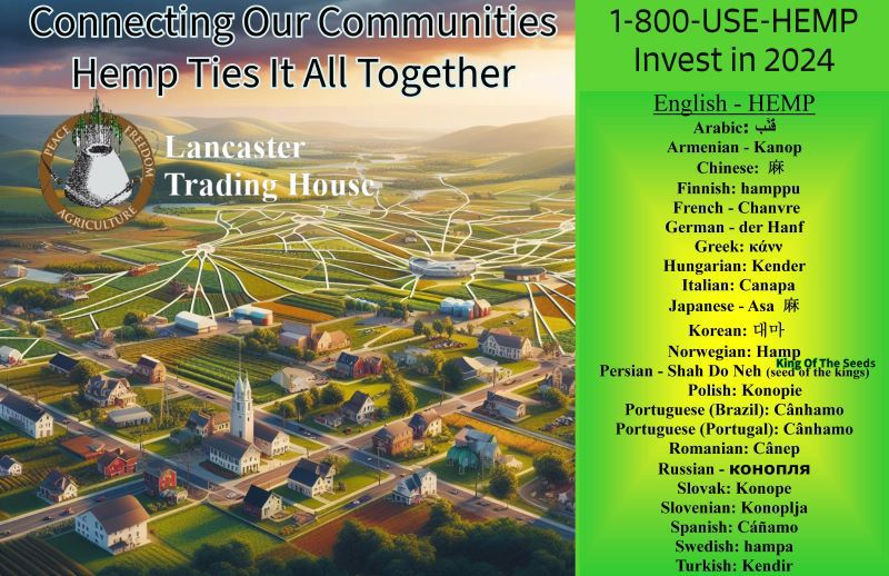 Lancaster Trading House, Inc. Hemp ties it all together 1-800-USE-HEMP Invest in 2024