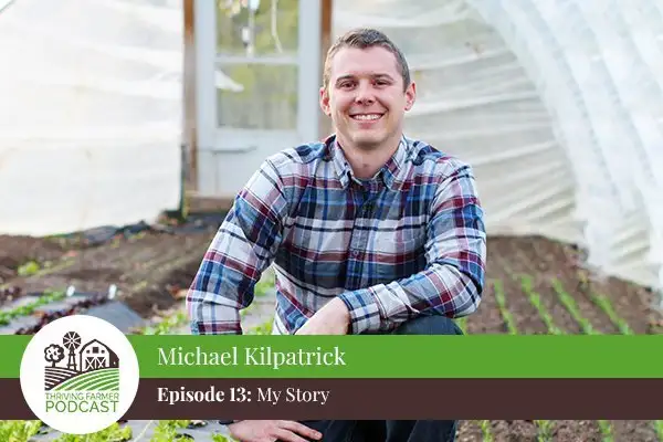 Host Michael Kilpatrick in Ohio interviewer at the Thriving Farmer Podcast