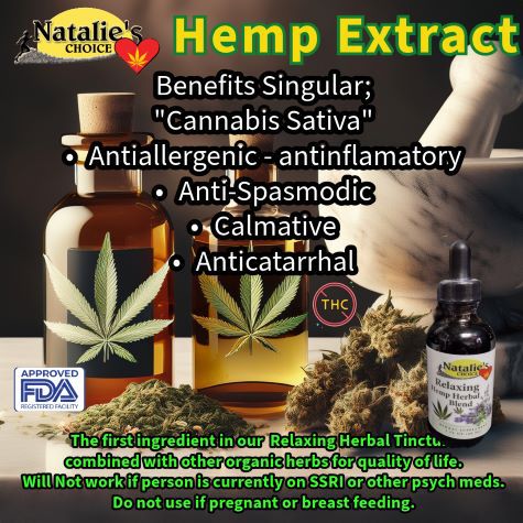 True Cannabis hemp whether isolated or whole has tremendous medicinal & dietary benefits, hemp extract is used in NataliesChoice Relaxing Herbal Tincture